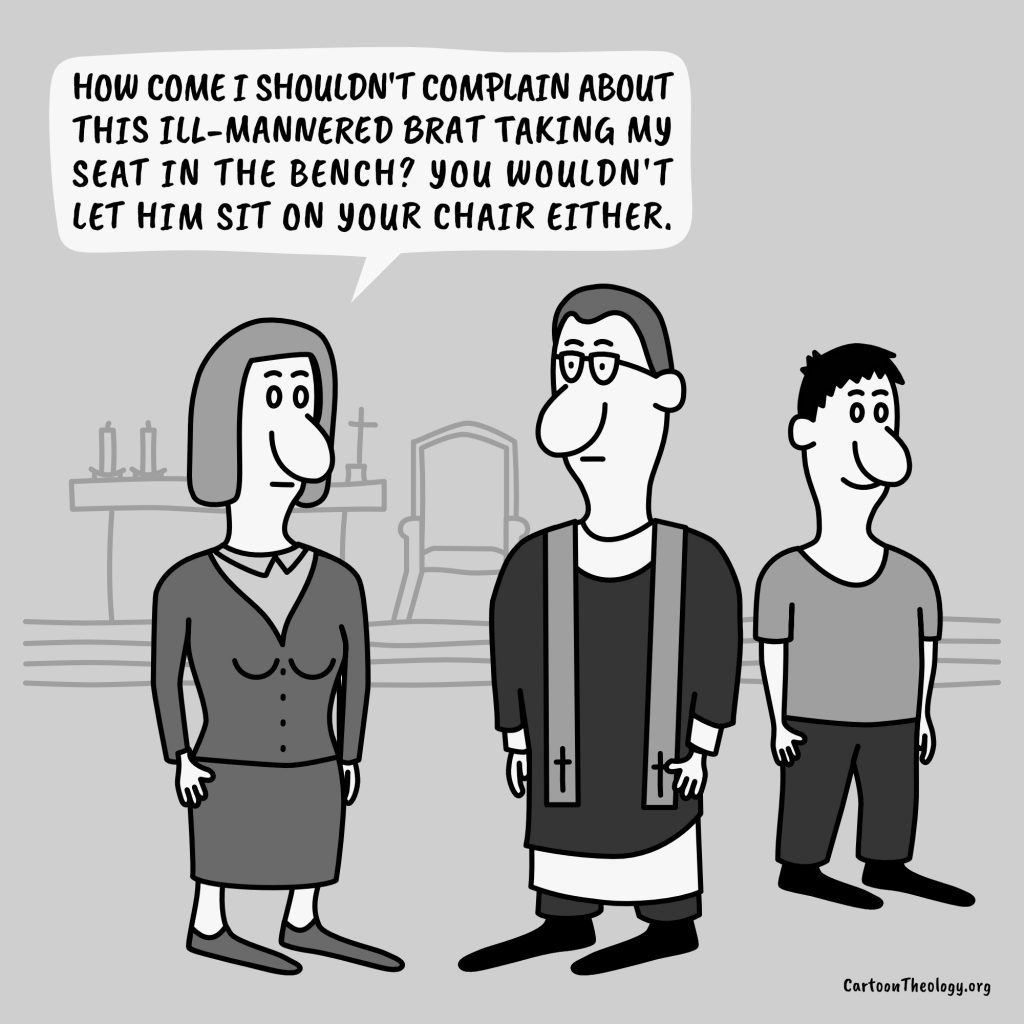 You Would Not Let Him Sit On Your Chair Either – Cartoon Theology
